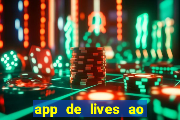 app de lives ao vivo 18